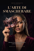 L'Arte di Smascherare - Sofia Esposito