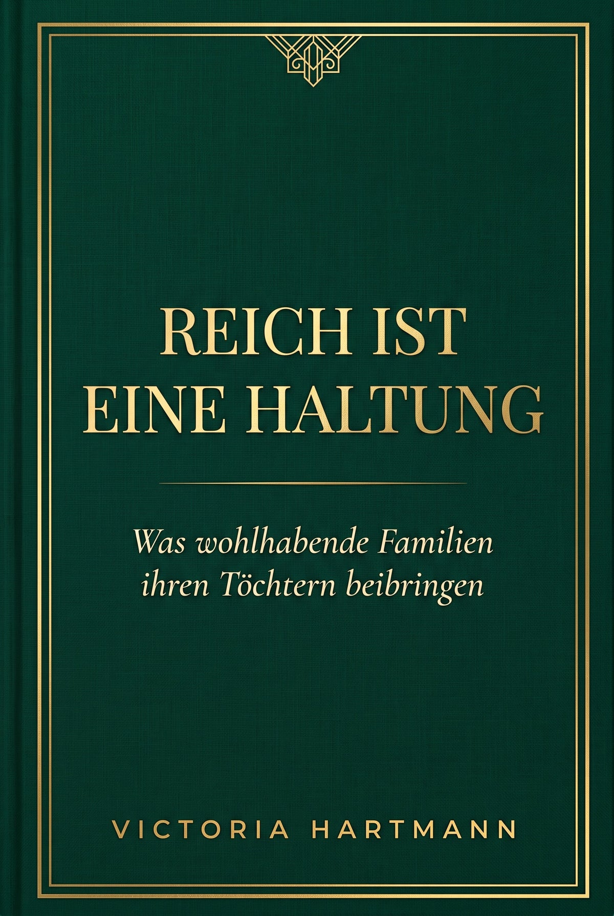 Reich ist eine Haltung - Victoria Hartmann