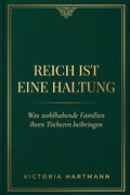 Reich ist eine Haltung - Victoria Hartmann