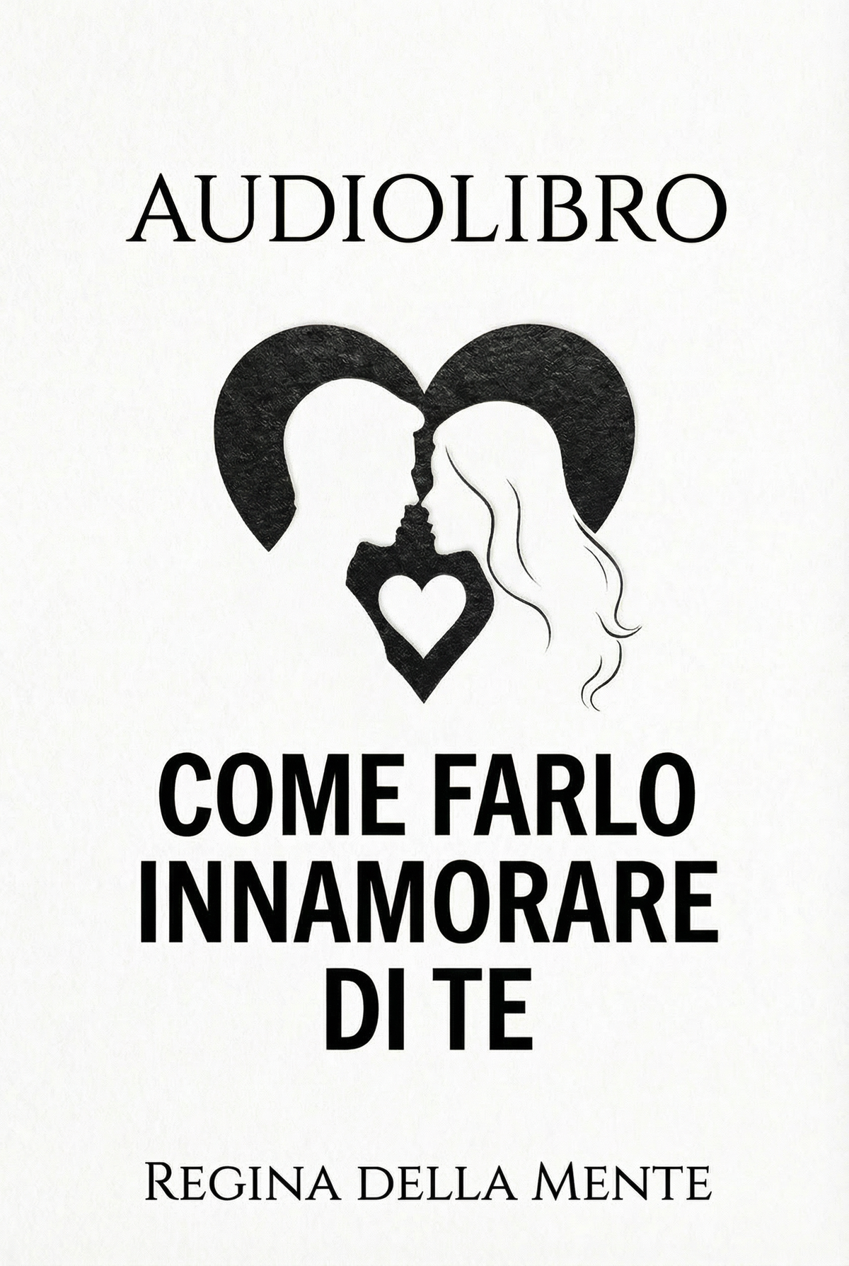 Audiolibro Come Farlo Innamorare di Te